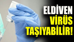 Eldiven virüs taşıyabilir!