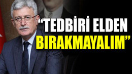 Ellibeş: “Tedbiri elden bırakmayalım”