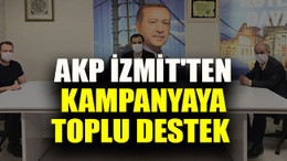 AKP İzmit'ten kampanyaya toplu destek
