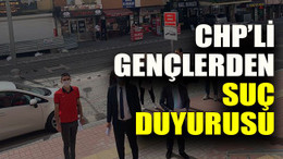 CHP’li gençlerden suç duyurusu