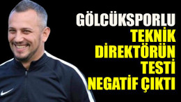 Gölcüksporlu teknik direktörün testi negatif çıktı