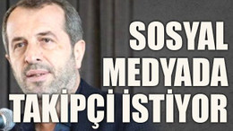 Sosyal medyada takipçi istiyor
