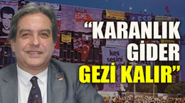 Hakan Çakar: “Karanlık gider Gezi kalır”