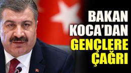 Bakan Koca’dan gençlere çağrı