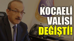 Kocaeli Valisi değişti!