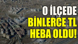 O ilçede binlerce TL heba oldu!