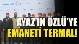 Ayaz’ın Özlü’ye emaneti termal!