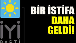 İYİ Parti’de bir istifa daha!