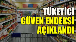 Tüketici güven endeksi açıklandı
