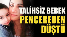 Talihsiz bebek pencereden düştü