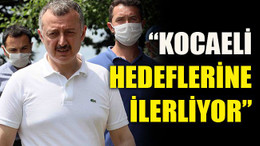 Büyükakın: “Kocaeli hedeflerine ilerliyor”