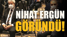 Nihat Ergün göründü!