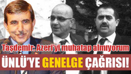 Taşdemir’den, Ünlü’ye genelge çağrısı! “Azeri’yi muhatap almıyorum”