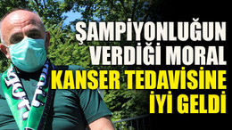 Şampiyonluğun verdiği moral kanser tedavisine iyi geldi