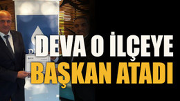 DEVA o ilçeye başkan atadı