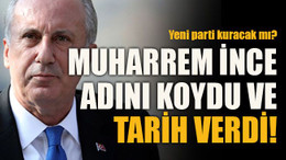Muharrem İnce adını koydu ve tarih verdi!