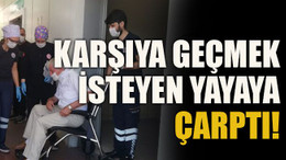 Karşıya geçmek isteyen yayaya çarptı!