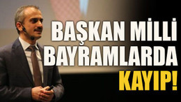 Başkan milli bayramlarda kayıp!