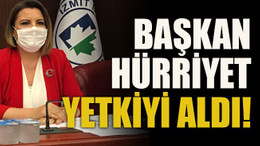 Başkan Hürriyet yetkiyi aldı!