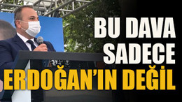 Bu dava sadece Erdoğan’ın değil!