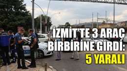 İzmit’te 3 araç birbirine girdi: 5 yaralı