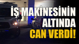 İş makinesinin altında can verdi!