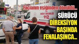 Kocaeli'de direksiyon başında fenalaşan sürücü, ölümden döndü