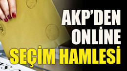 AKP’den online seçim hamlesi