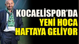 Kocaelispor’da yeni hoca haftaya geliyor