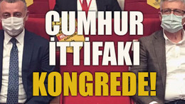 Cumhur ittifakı kongrede!