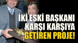 İki eski başkan karşı karşıya getiren proje!