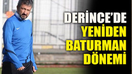 Derince’de yeniden Baturman dönemi