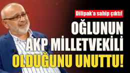 Dilipak’a sahip çıktı! Oğlunun AKP Milletvekili olduğunu unuttu!