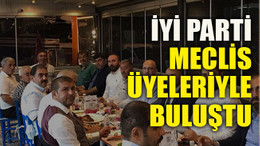 İYİ Parti meclis üyeleriyle buluştu