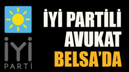 İYİ Partili avukat Belsa’da!