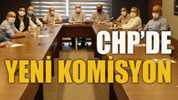 CHP’de yeni komisyon