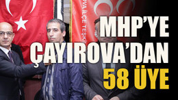 MHP’ye Çayırova’dan 58 üye