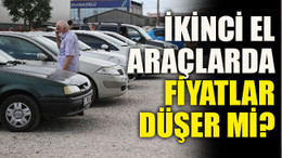 İkinci el araçlarda fiyatlar düşer mi?
