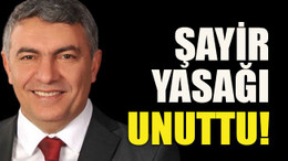 Şayir yasağı unuttu!