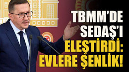 TBMM’de SEDAŞ’ı eleştirdi: Evlere şenlik!