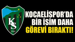 Kocaelispor’da bir isim daha görevi bıraktı!