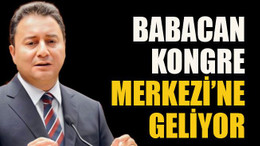 Babacan Kongre Merkezi’ne geliyor