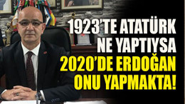 1923’te Atatürk ne yaptıysa 2020’de Erdoğan onu yapmakta!