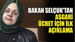 Bakan Selçuk'tan asgari ücret için ilk açıklama
