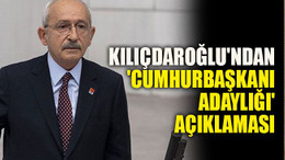Kılıçdaroğlu'ndan 'Cumhurbaşkanı adaylığı' açıklaması