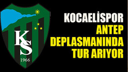 Kocaelispor Antep deplasmanında tur arıyor