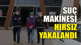 Suç makinesi hırsız yakalandı