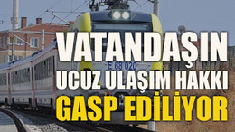 Vatandaşın ucuz ulaşım hakkı gasp ediliyor