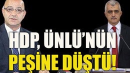 HDP, Ünlü’nün peşine düştü!