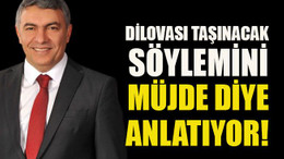 Dilovası taşınacak söylemini müjde diye anlatıyor!